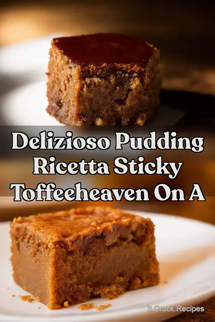 Delizioso Pudding Ricetta Sticky ToffeeHeaven on a
