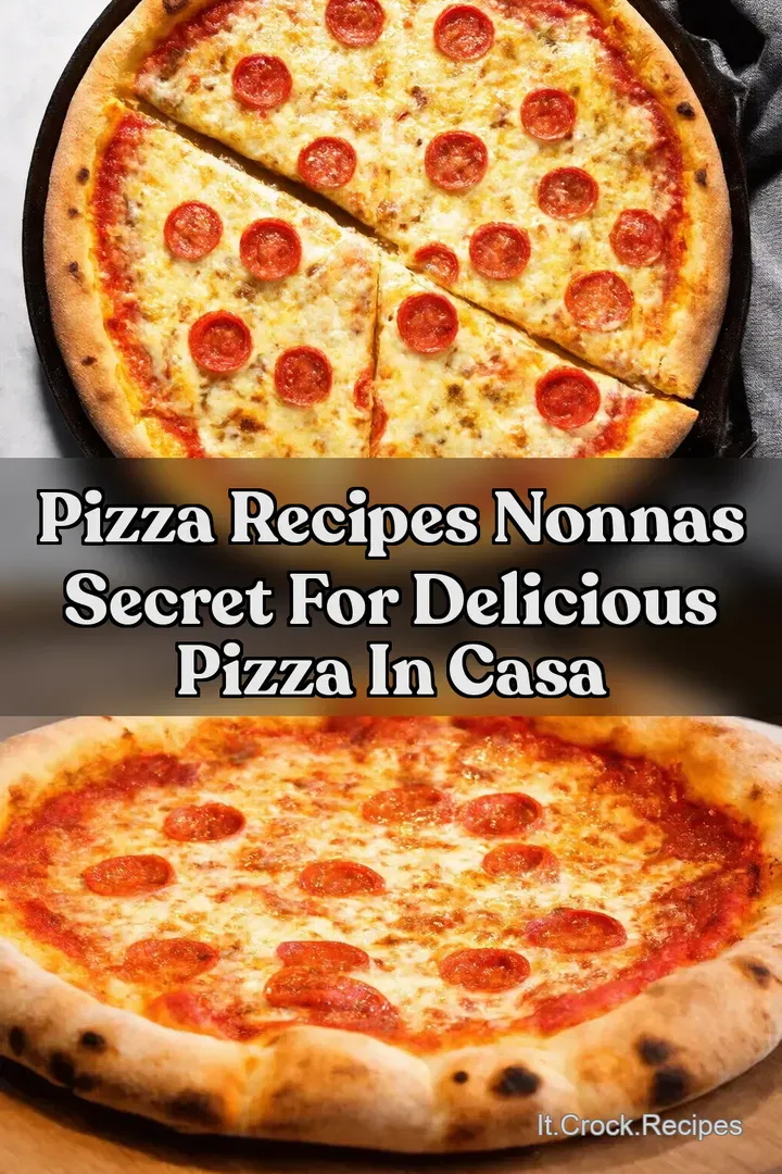Pizza Recipes Nonnas Secret for Delicious Pizza in Casa